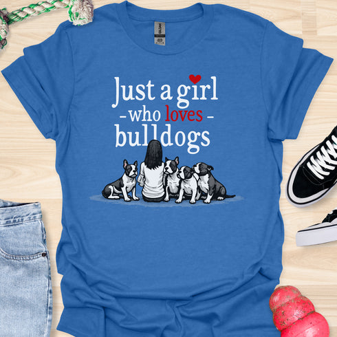 Just a girl who loves bulldogs - V1 - Girl with Dogs T-Shirt